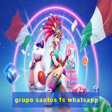 grupo santos fc whatsapp